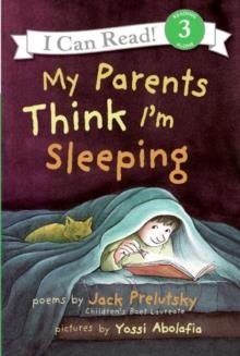 I CAN READ 3: MY PARENTS THINK I'M SLEEPING | 9780060537227 | JACK PRELUTSKY