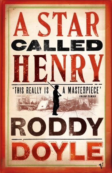 STAR CALLED HENRY, A | 9780099284482 | DOYLE, R