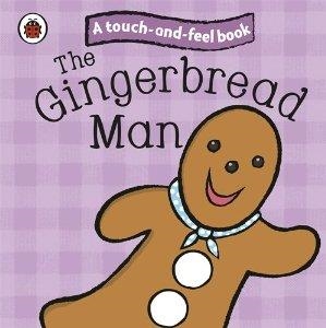 A TOUCH AND FEEL BOOK: THE GINGERBREAD MAN | 9781409304463 | RONNE RANDALL