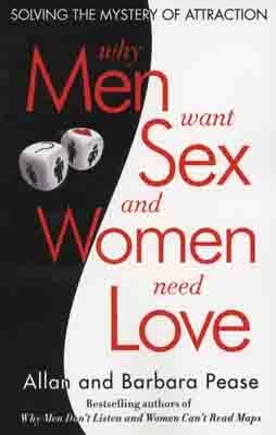 WHY MEN WANT SEX AND WOMEN NEED LOVE | 9780307591593 | BARBARA PEASE