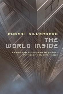 WORLD INSIDE, THE | 9780765324320 | ROBERT SILVERBERG