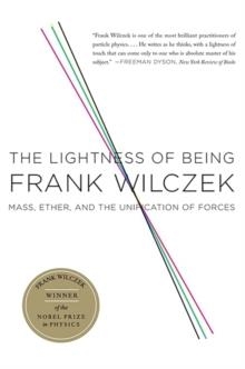 LIGHTNESS OF BEING, THE | 9780465018956 | FRANK WILCZEK