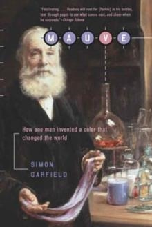 MAUVE: HOW ONE MAN INVENTED | 9780393323139 | SIMON GARFIELD