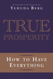 TRUE PROSPERITY | 9781571896476 | YEHUDA BERG