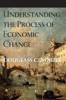 UNDERSTANDING THE PROCESS OF ECONOMIC | 9780691145952 | DOUGLASS C. NORTH