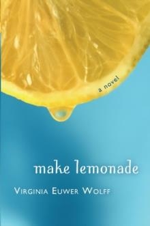 MAKE LEMONADE | 9780805080704 | VIRGINIA EUWER WOLFF