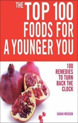 TOP 100 FOODS FOR A YOUNGER YOU | 9781844833641 | SARAH MERSON