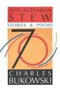 SEPTUAGENARIAN STEW | 9780876857946 | CHARLES BUKOWSKI