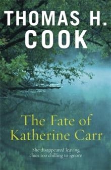 FATE OF KATHERINE CARR, THE | 9781849162067 | THOMAS H COOK