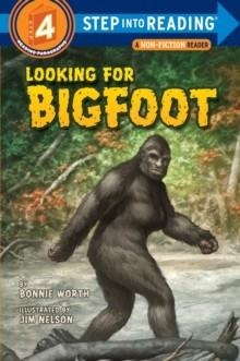 LOOKING FOR BIGFOOT | 9780375863318 | BONNIE WORTH