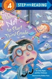 HOW NOT TO START THIRD GRADE | 9780375839047 | CATHERINE HAPKA