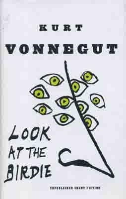 LOOK AT THE BIRDIE | 9780385343718 | KURT VONNEGUT