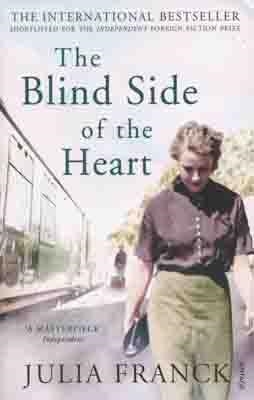 BLIND SIDE OF THE HEART, THE | 9780099524236 | JULIA FRANCK