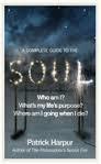 COMPLETE GUIDE TO THE SOUL, A | 9781846041860 | PATRICK HARPUR