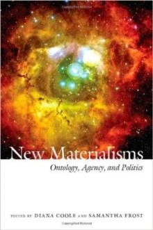 NEW MATERIALISMS | 9780822347729 | DIANA COOLE & SAMANTHA FROST