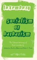 ROSA LUXEMBURG: SOCIALISM OR BARBARISM? | 9780745329888 | ROSA LUXEMBURG