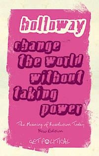 CHANGE THE WORLD WITHOUT TAKING POWER | 9780745329185 | JOHN HOLLOWAY