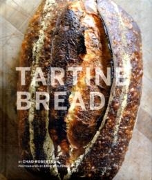 TARTINE BREAD | 9780811870412 | CHAD ROBERTSON