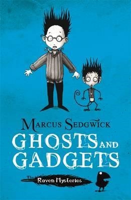 RAVEN MYSTERIES 2: GHOSTS AND GADGETS | 9781444001860 | MARCUS SEDGWICK