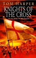 KNIGHTS OF THE CROSS | 9780099454762 | TOM HARPER