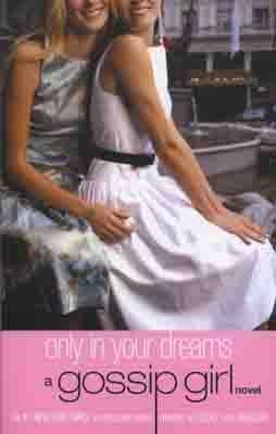 ONLY IN YOUR DREAMS | 9780316011822 | CECILY VON ZIEGESAR