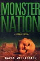 MONSTER NATION. A ZOMBIE NOVEL | 9781560258667 | DAVID WELLINGTON