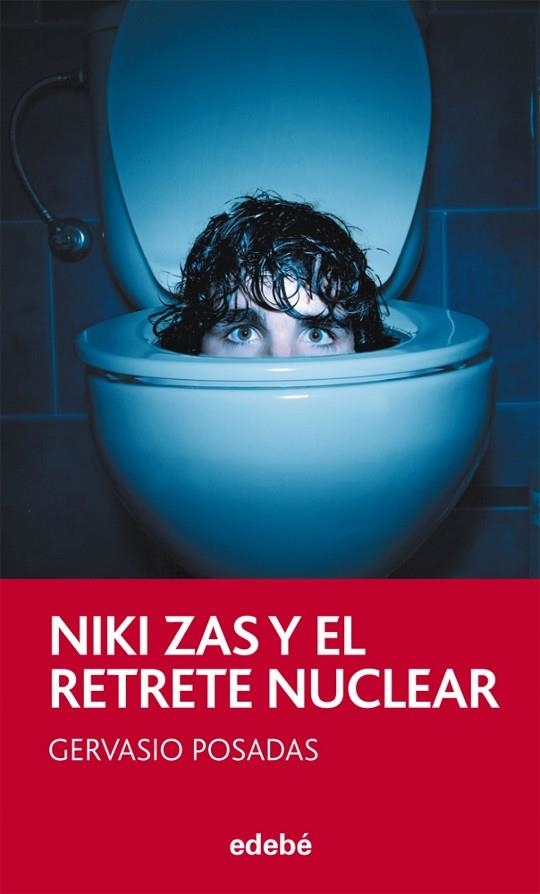 NIKI ZAS Y EL RETRETE NUCLEAR | 9788468308319 | Posadas; Nacionalidad: Chilena, Gervasio