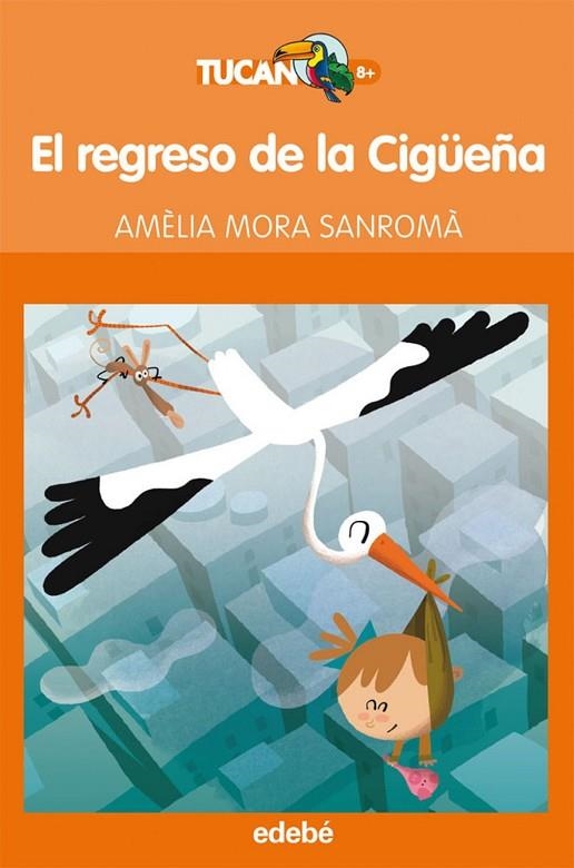 EL REGRESO DE LA CIGUEÑA | 9788468307114 | Amelia Mora Sanromà