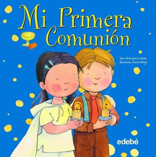 MI PRIMERA COMUNION | 9788468301723 | Garcia Sabatés, Berta