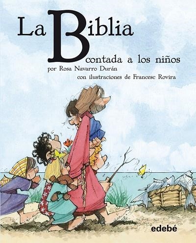 LA BIBLIA CONTADA A LOS NIÑOS (RUSTICA) | 9788468308623 | Navarro Durán, Rosa