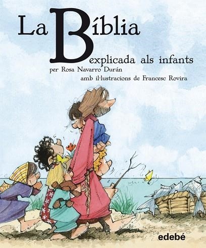 LA BIBLIA EXPLICADA ALS INFANTS | 9788468304557 | Navarro Duran, Rosa