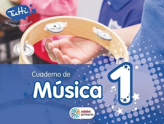 CUAD. MUSICA EP1 TUTTI (CAS) CUADERNO COMPLEMENTAR | 9788468300016 | EDEBÉ, OBRA COLECTIVA