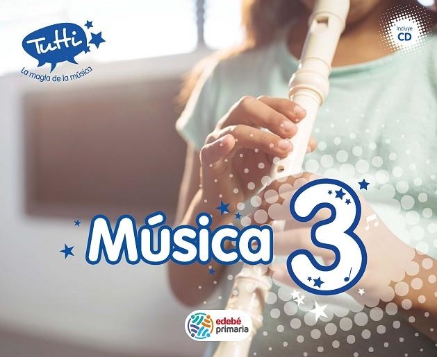 MUSICA EP3 TUTTI (CAS) LIBRO ALUMNO | 9788468305295 | EDEBÉ, OBRA COLECTIVA