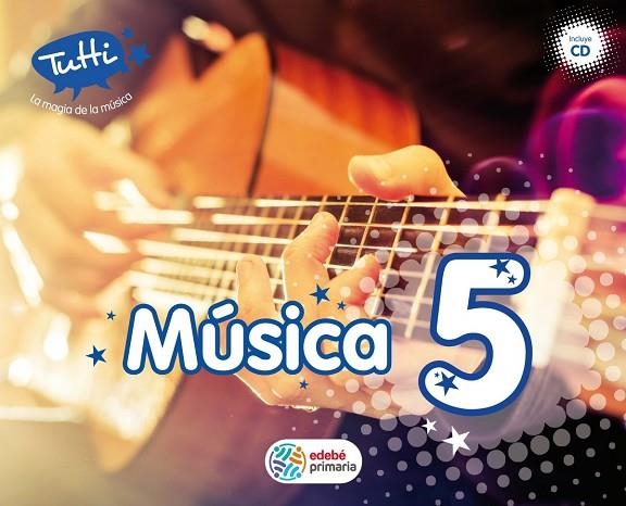 MUSICA EP5 TUTTI (CAS) LIBRO ALUMNO | 9788468312651