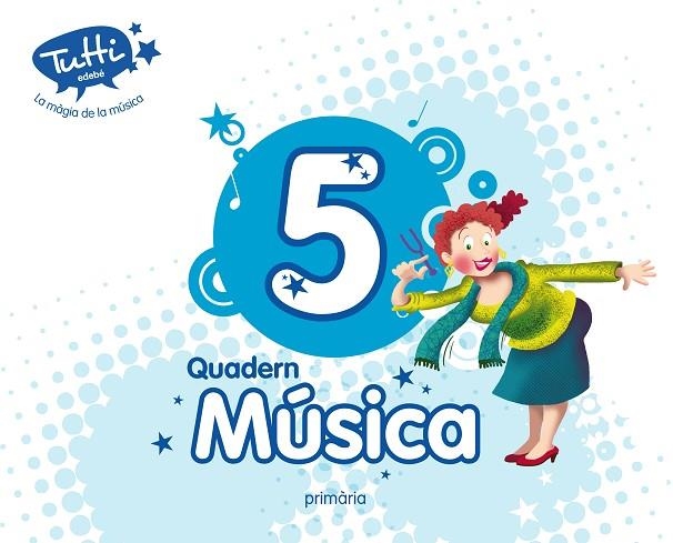 QUAD MUSICA EP5 TUTTI (CAT) CUADERNO COMPLEMENTARI | 9788468312644 | EDEBÉ, OBRA COLECTIVA