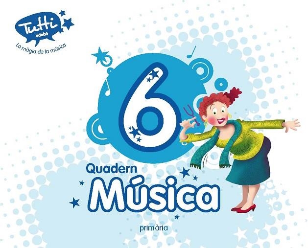 QUAD MUSICA EP6 TUTTI (CAT) CUADERNO COMPLEMENTARI | 9788468320090 | EDEBÉ, OBRA COLECTIVA